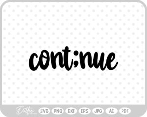 Continue Semicolon Mental Health Symbol SVG PNG DXF – Cricut Silhouette Cutting File