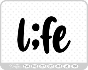 Life Semicolon Mental Health Symbol SVG PNG DXF – Cricut Silhouette Cutting File