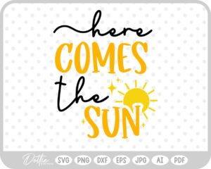 Here Comes The Sun Summer  SVG PNG DXF – Cricut Silhouette Cutting File