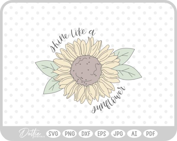 Shine like a Sunflower SVG PNG DXF – Cricut Silhouette Cutting File