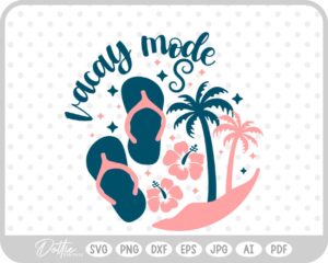 Palm Tree Flip Flop Summer Vacation Vacay Mode Quote SVG PNG DXF – Cricut Silhouette Cutting File