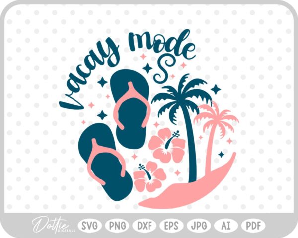 Palm Tree Flip Flop Summer Vacation Vacay Mode Quote SVG PNG DXF – Cricut Silhouette Cutting File