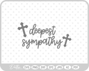 Deepest Sympathy  SVG PNG DXF – Cricut Silhouette Cutting File