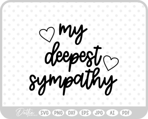 My Deepest Sympathy SVG PNG DXF – Cricut Silhouette Cutting File