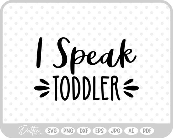 I Speak Toddler Kindergarten Teacher Quote Teaching School SVG PNG DXF – Cricut Silhouette Cutting File