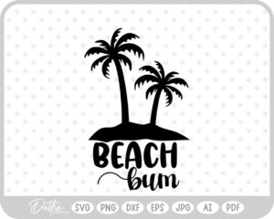 Beach Bum Palm Tree Vacay Quote Summer SVG PNG DXF – Cricut Silhouette Cutting File