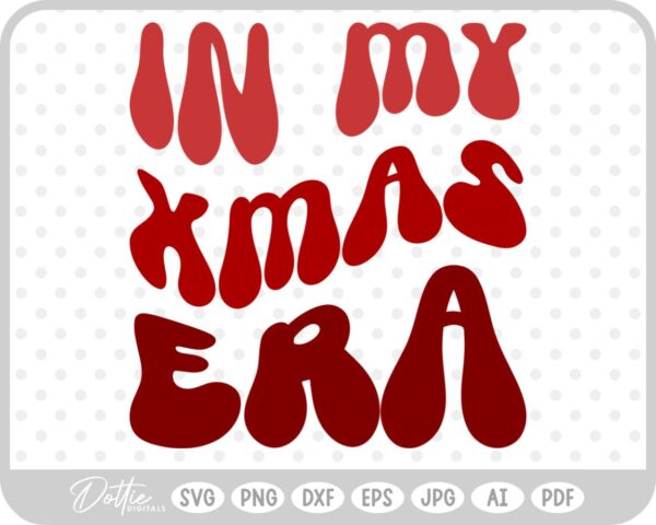 In My Xmas Christmas Era Text Words Wavy Quote Script SVG PNG DXF – Cricut Silhouette Cutting File