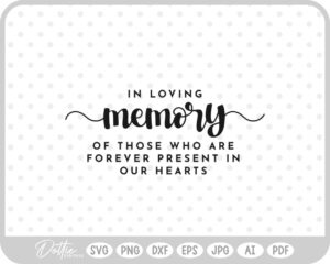In Loving Memory, Wedding Sign SVG PNG DXF – Cricut Silhouette Cutting File