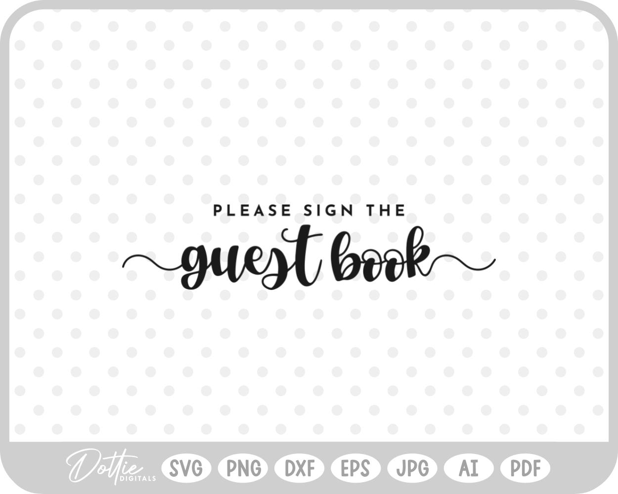 Please Sign The Guest Book, Wedding Sign SVG PNG DXF – Cricut Silhouette Cutting File