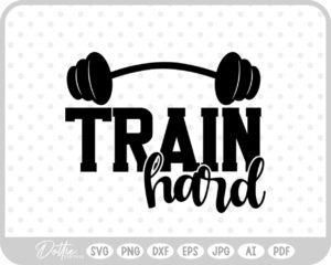 Train Hard Quote Weights Gym Dumbbell Fitness Weightlifting SVG PNG DXF – Cricut Silhouette Cutting File