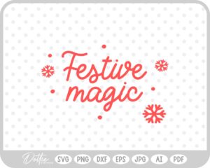 Festive Magic Quote Script Christmas SVG PNG DXF – Cricut Silhouette Cutting File
