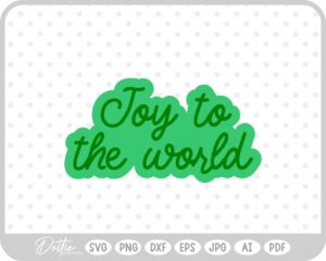 Joy To The World Quote Script SVG PNG DXF – Cricut Silhouette Cutting File
