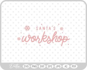 Santa's Workshop Christmas Quote Script SVG PNG DXF – Cricut Silhouette Cutting File