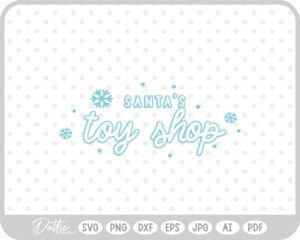 Santa's Toy Shop Christmas Quote Script SVG PNG DXF – Cricut Silhouette Cutting File