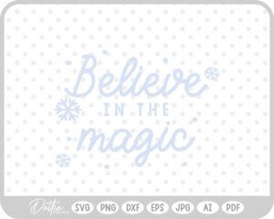 Believe In The Magic Christmas Quote Script SVG PNG DXF – Cricut Silhouette Cutting File