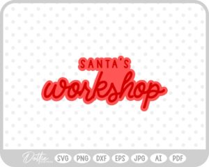 Santa's Workshop Christmas Quote Script SVG PNG DXF – Cricut Silhouette Cutting File