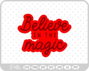 Believe In The Magic Christmas Quote Script SVG PNG DXF – Cricut Silhouette Cutting File