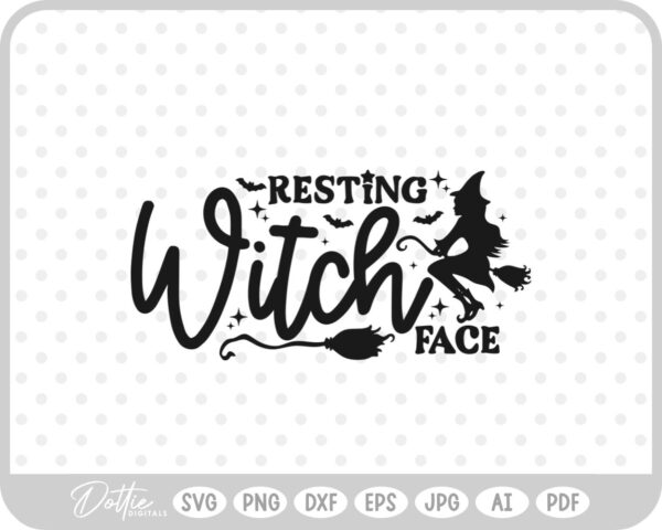 Resting Witch Face Witch Halloween Quote Words  SVG PNG DXF – Cricut Silhouette Cutting File