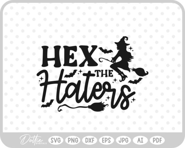 Hex The Haters Witch Halloween Quote Words  SVG PNG DXF – Cricut Silhouette Cutting File