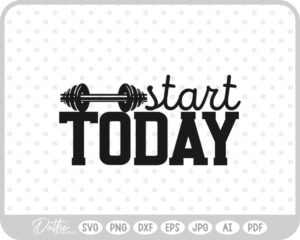 Start Today Quote Weights Gym Dumbbell Fitness Weightlifting SVG PNG DXF – Cricut Silhouette Cutting File