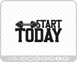 Start Today Quote Weights Gym Dumbbell Fitness Weightlifting SVG PNG DXF – Cricut Silhouette Cutting File