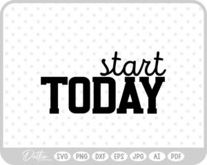Start Today Quote Weights Gym Dumbbell Fitness Weightlifting SVG PNG DXF – Cricut Silhouette Cutting File