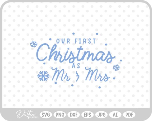 First Christmas As Mr & Mrs Snowflake Quote SVG PNG DXF – Cricut Silhouette Cutting File