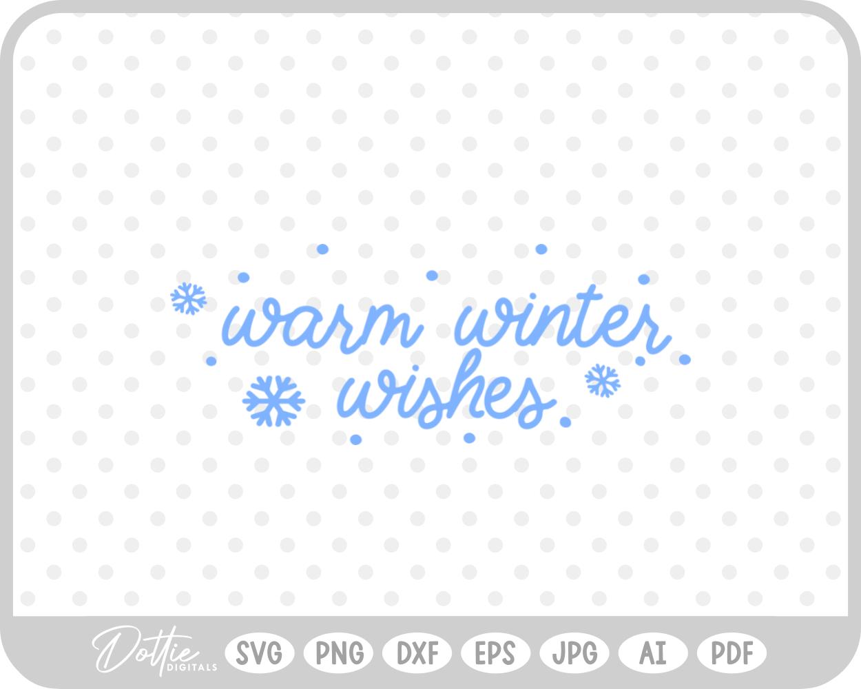 Warm Winter Wishes Christmas Snowflake Quote SVG PNG DXF – Cricut Silhouette Cutting File