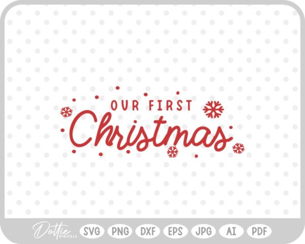 Our First Christmas Snowflake Quote SVG PNG DXF – Cricut Silhouette Cutting File