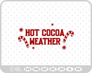 Hot Cocoa Weather Winter Christmas Festive Quote Text Script SVG PNG DXF – Cricut Silhouette Cutting File