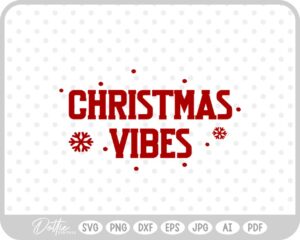 Christmas Vibes Winter Christmas Festive Quote Text Script SVG PNG DXF – Cricut Silhouette Cutting File