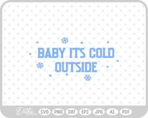 Baby It's Cold Outside Snow Christmas Quote Script Text SVG PNG DXF – Cricut Silhouette Cutting File
