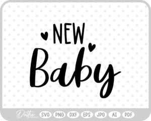 New Baby  SVG PNG DXF – Cricut Silhouette Cutting File
