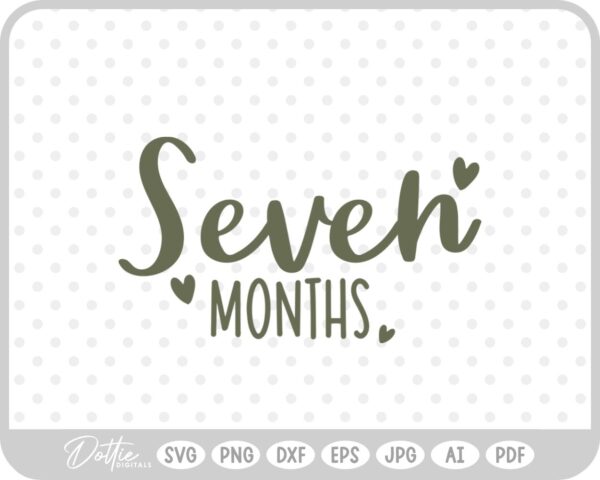 Seven Months Baby Milestone SVG PNG DXF – Cricut Silhouette Cutting File