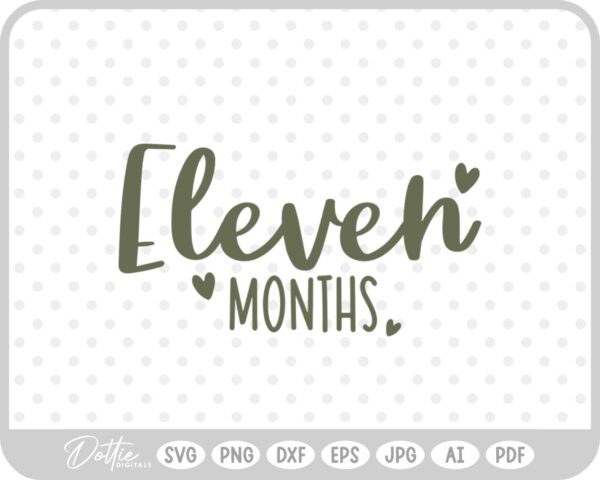 Eleven Months Baby Milestone SVG PNG DXF – Cricut Silhouette Cutting File