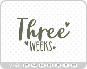 Three Week Baby Milestone  SVG PNG DXF – Cricut Silhouette Cutting File