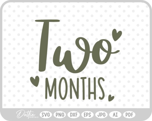 Two Months Baby Milestone  SVG PNG DXF – Cricut Silhouette Cutting File