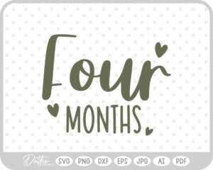 Four Months Baby Milestone SVG PNG DXF – Cricut Silhouette Cutting File