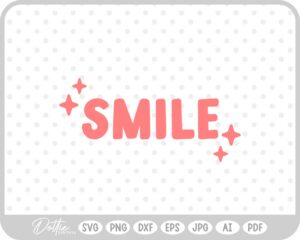 Smile Word SVG PNG DXF – Cricut Silhouette Cutting File