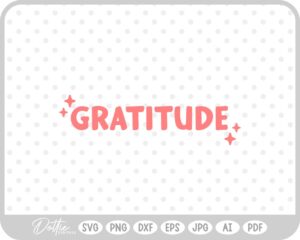 Gratitude Word SVG PNG DXF – Cricut Silhouette Cutting File