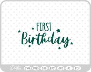 Babies First Birthday Baby SVG PNG DXF – Cricut Silhouette Cutting File