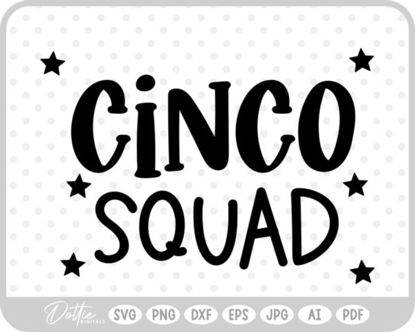 Cinco Squad SVG PNG DXF – Cricut Silhouette Cutting File