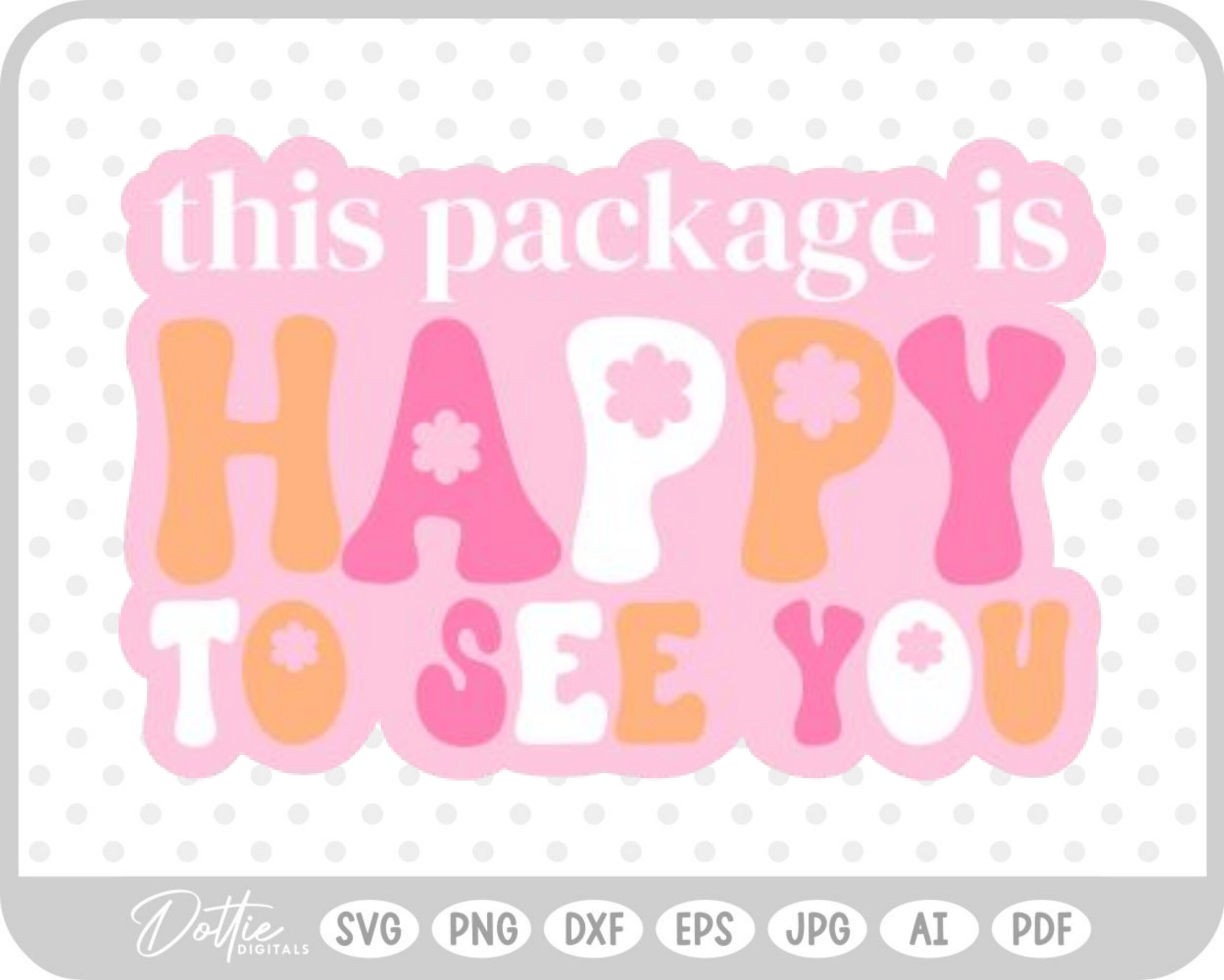 Happy To See You Package Delivery Sticker SVG PNG DXF – Cricut Silhouette Cutting File