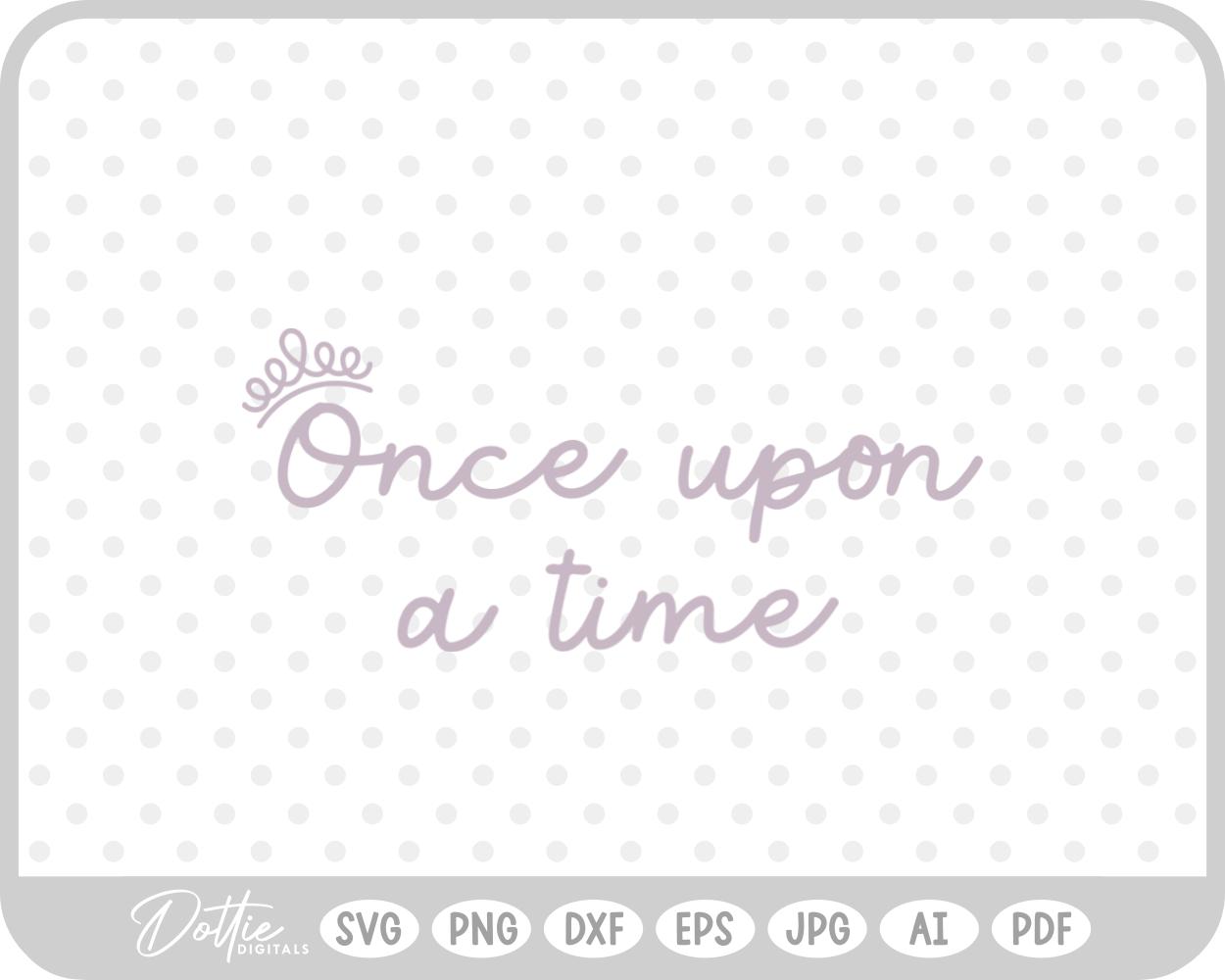Once Upon A Time Crown Text SVG PNG DXF – Cricut Silhouette Cutting File