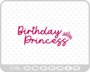 Birthday Princess Girl Crown SVG PNG DXF – Cricut Silhouette Cutting File